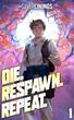 Die. Respawn. Repeat