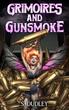 Grimoires and Gunsmoke