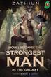 How I Became the Strongest Man in the Galaxy