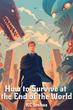 How to Survive at the End of the World