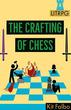 The Crafting of Chess