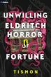 Unwilling Eldritch Horror of Fortune